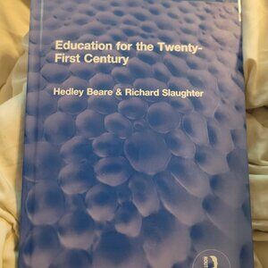 Education for the Twenty-First Century by Hedley Beare Hardcover Book ROUTLEDGE
